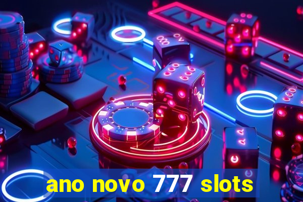 ano novo 777 slots